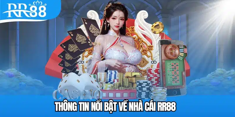 Thông tin nổi bật về nhà cái RR88